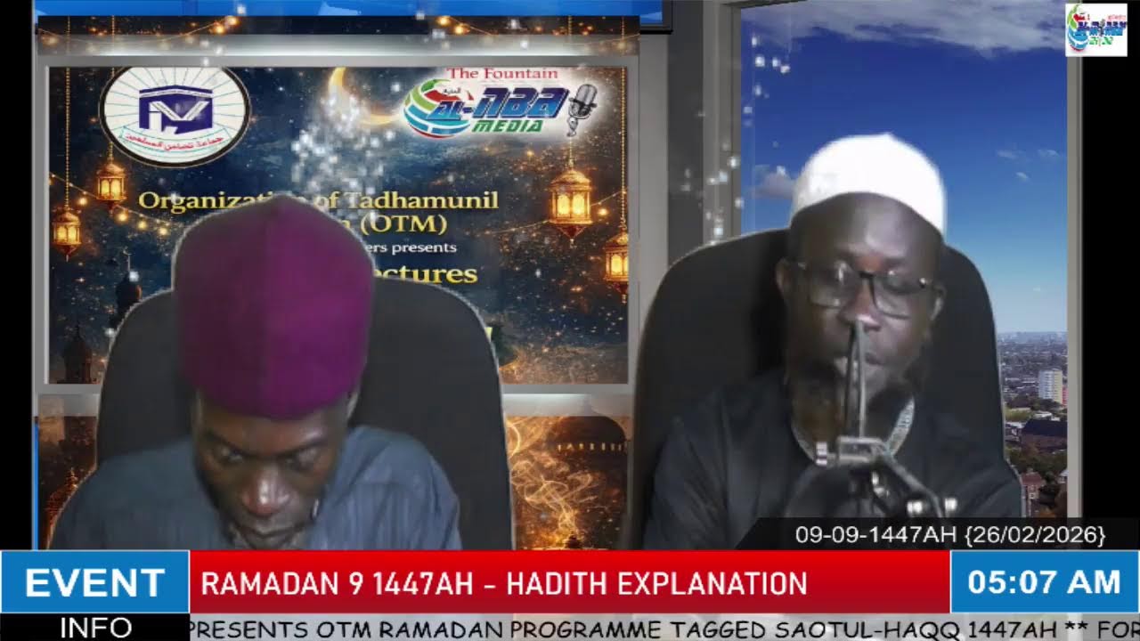HADITH EXPLANATION BY USTADH ABDUL MAJEED SHIT - SAOTUL HAQQ OTM RAMADAN PROGRAMME RAM 09 1447AH
