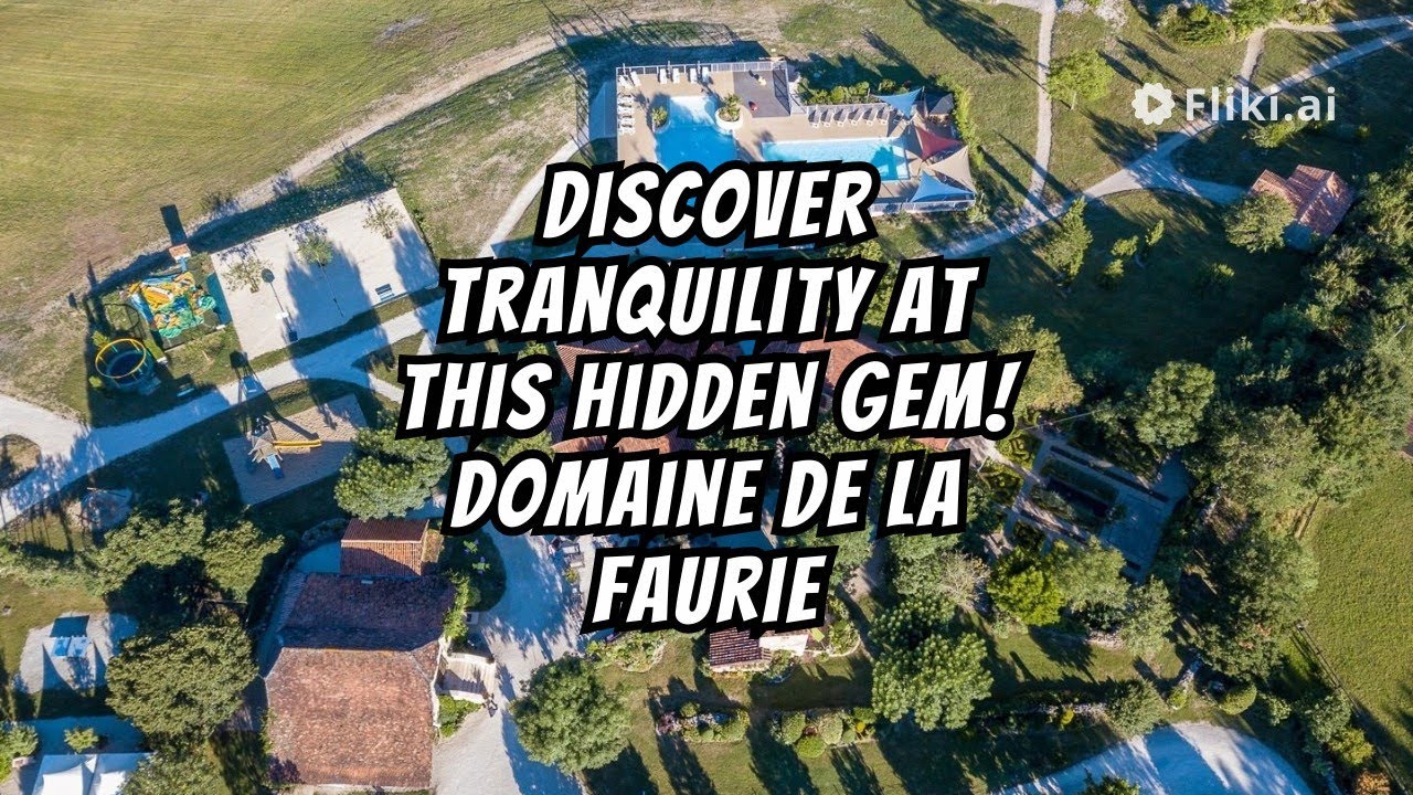 Discover Tranquility: Camping Domaine de la Faurie Review - France's Hidden Gem!