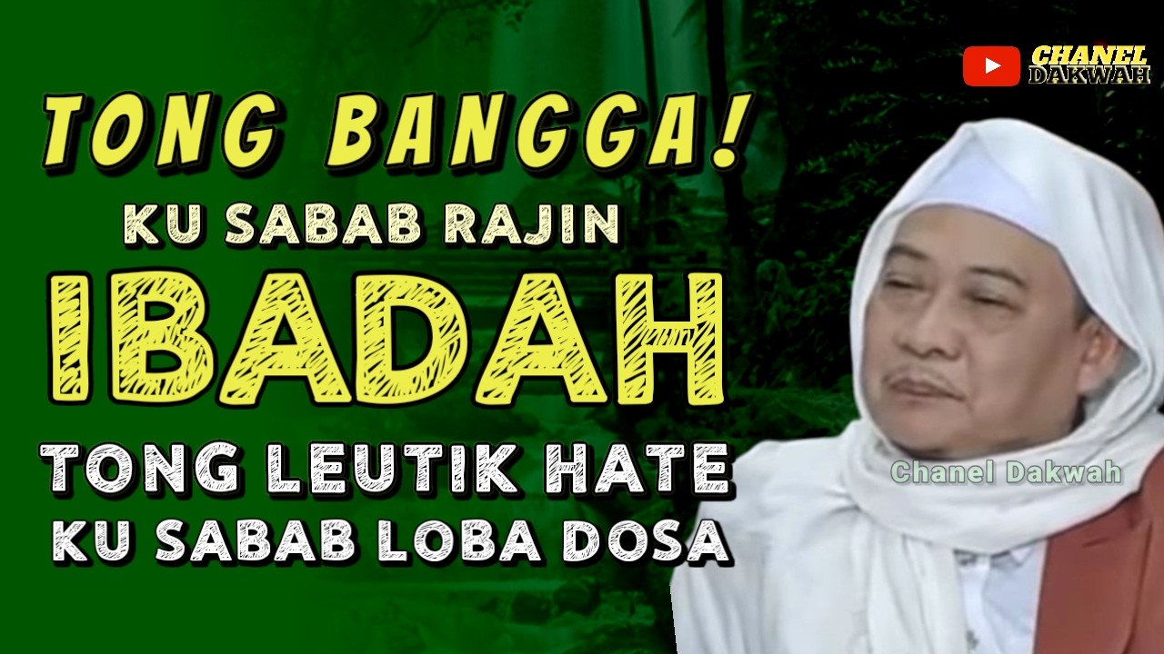KISAH JALMA TA'AT RAJIN IBADAH TAPI DI SIKSA !! Nasehat Istimewa Ti ABUYA UCI TURTUSI