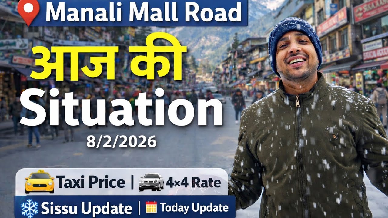 	Manali Latest Update | Aaj ki Mall Road Situation | Taxi Price | Sissu