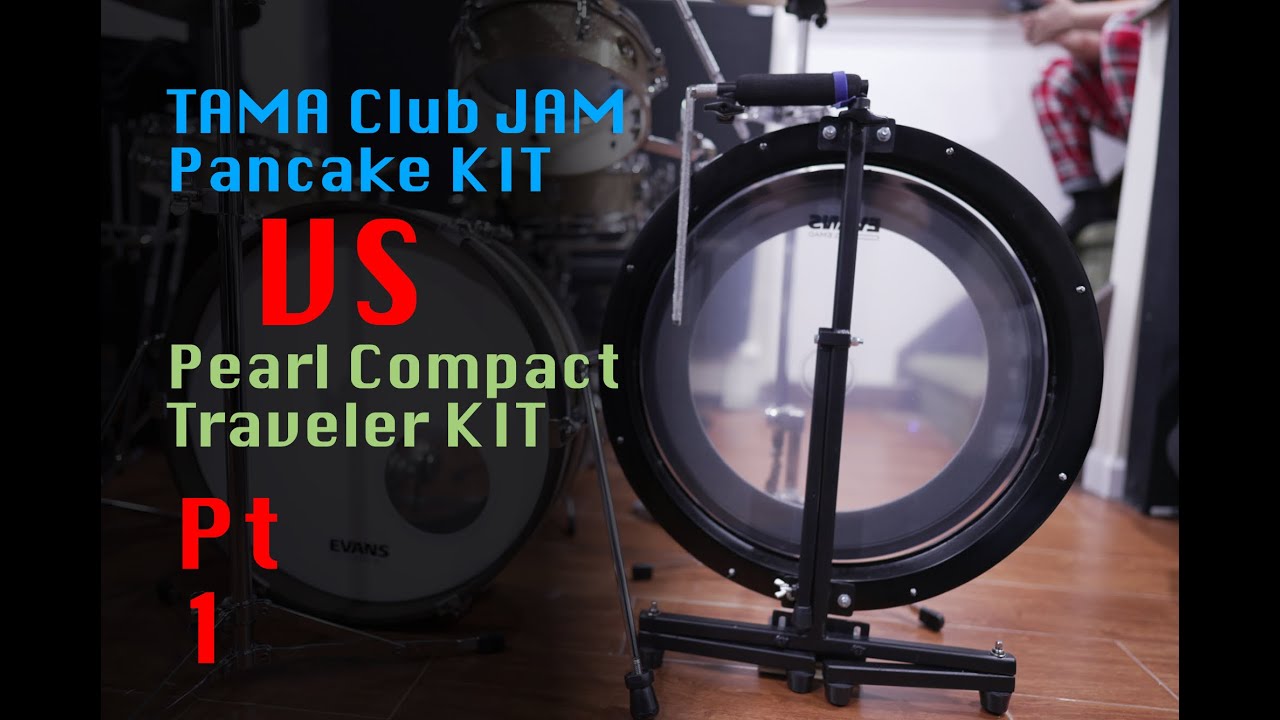 Tama Club Jam Pancake Kit vs Pearl Compact Traveler Kit Pt I