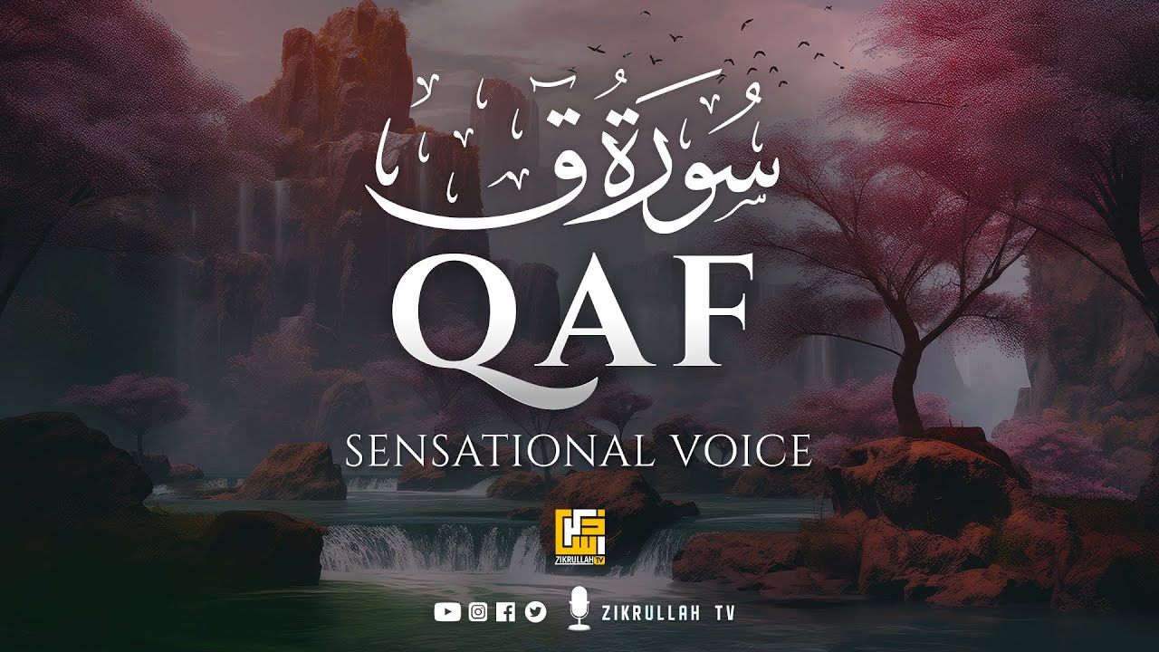 Surah Qaf سورة ق (Heart touching voice) | Zikrullah TV
