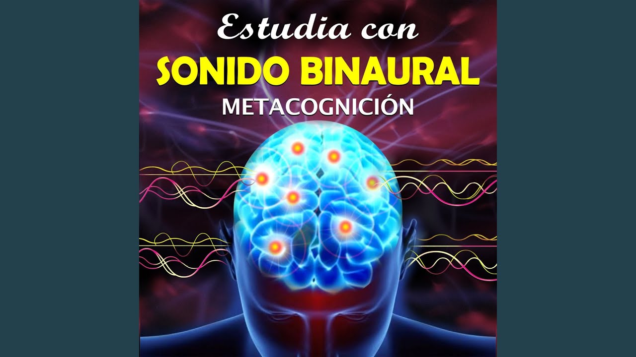 Sonido Binaural para Concentrarse Metacognición