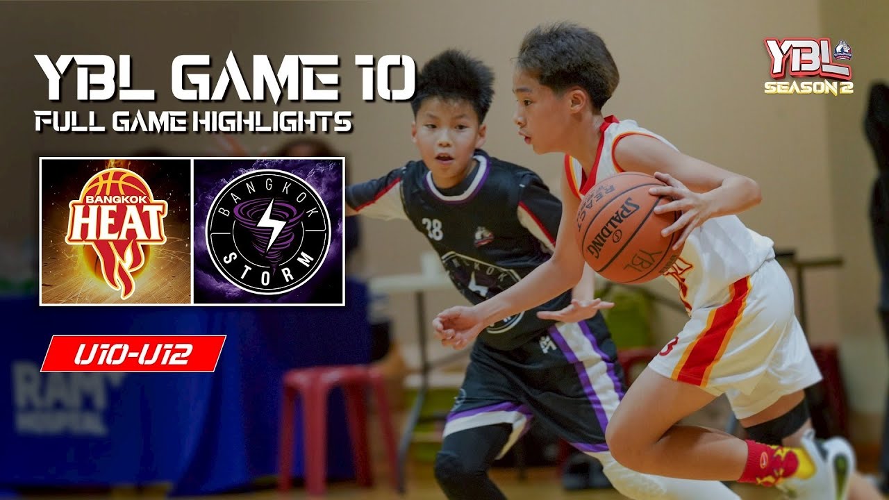 U10-U12 | Bangkok Heat VS Bangkok Storm | GAME 10 Full Highlights | YBL THAILAND SEASON 2