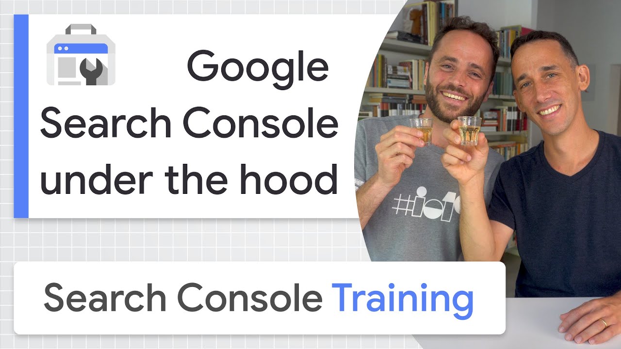 Search Console under the hood - Google Search Console Training (from home)