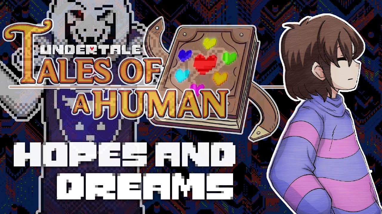 Hopes And Dreams - Undertale "Tales Of A Human" (10TH ANNIVERSARY)