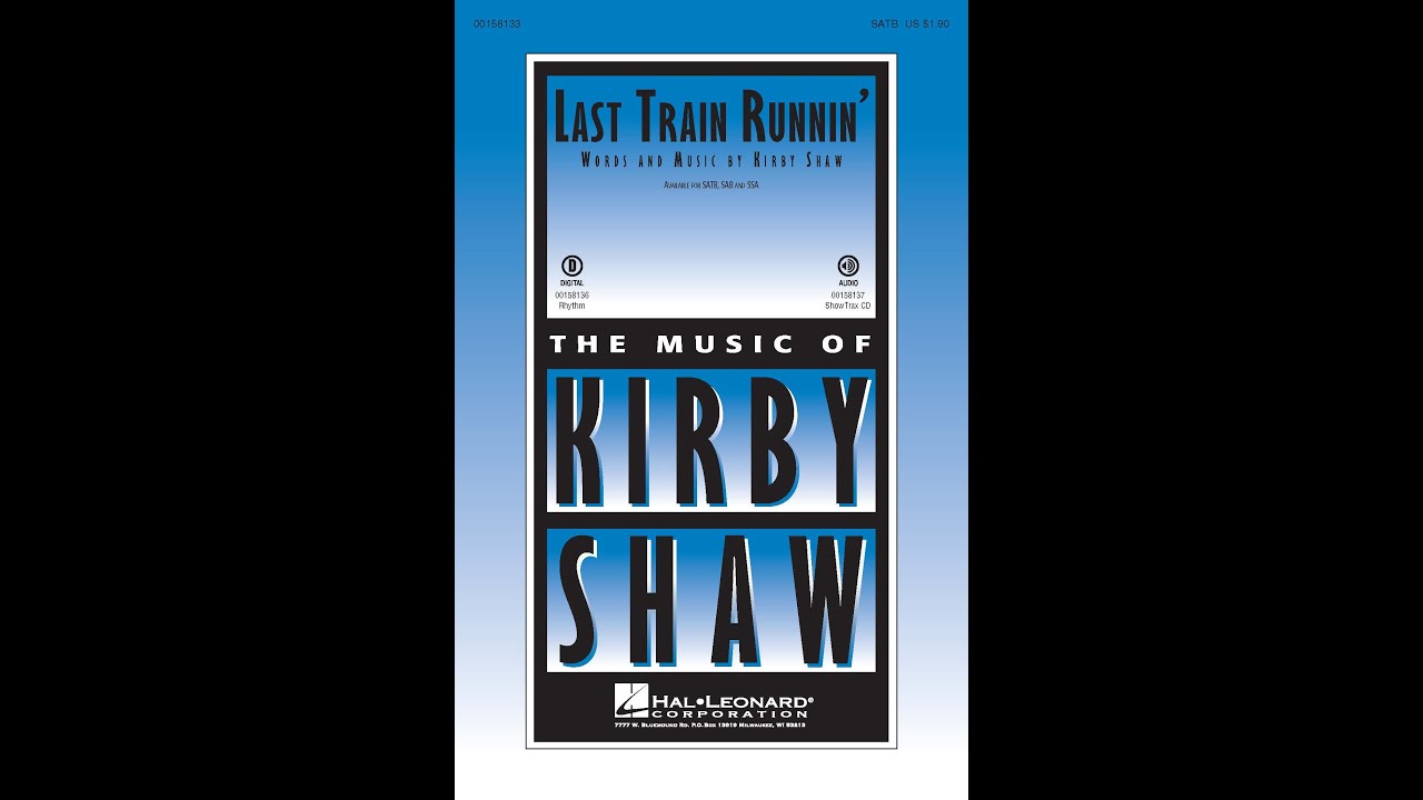 Last Train Runnin' (SATB Choir) - by Kirby Shaw