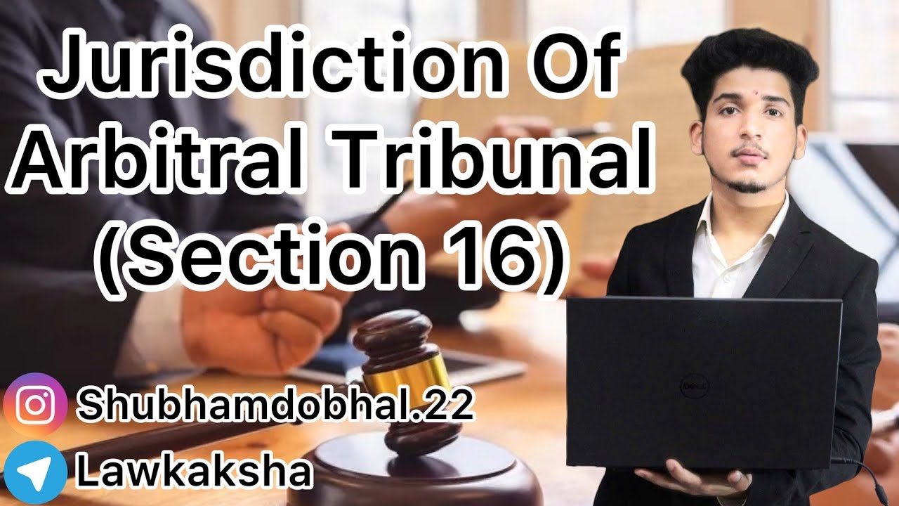 Jurisdiction of Arbitral Tribunal [Section 16]🎓🎓@Law kaksha