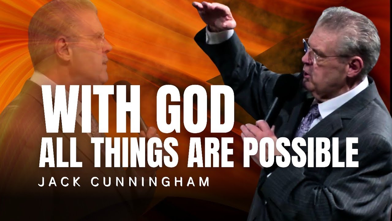 Jack Cunningham - WITH GOD ALL THINGS ARE POSSIBLE