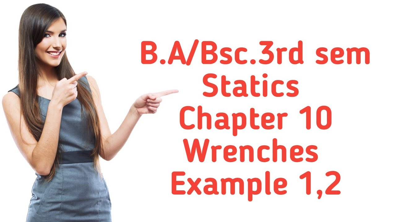 B.A/Bsc.|| 3rd sem| Statics | Chapter 10| Wrenches | Example1, 2