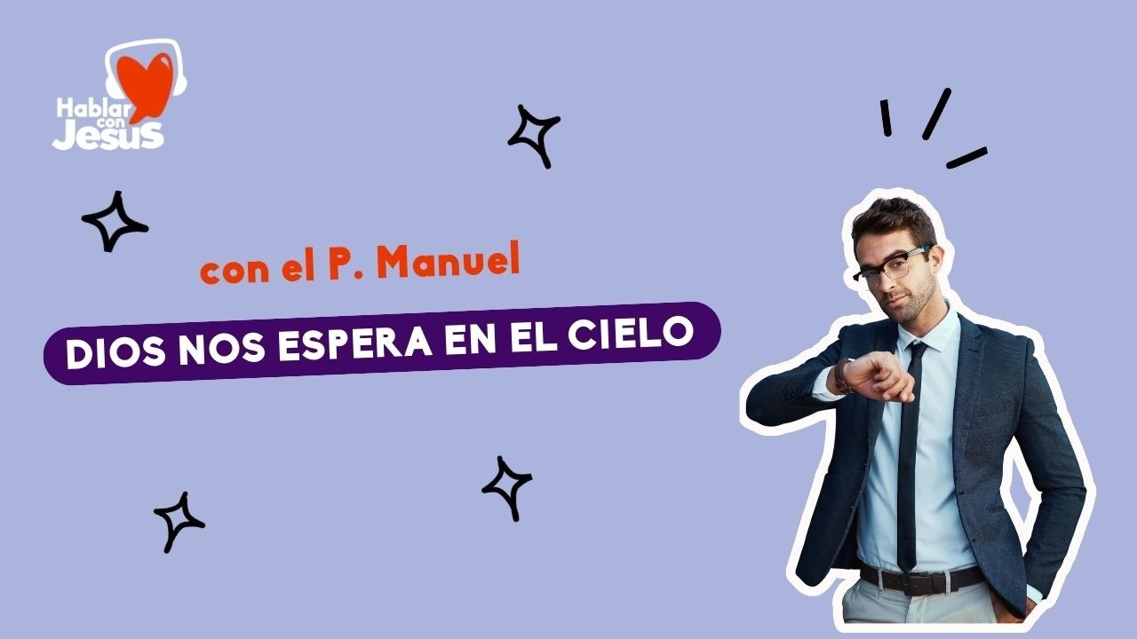Dios nos espera en el Cielo (1-3-26)