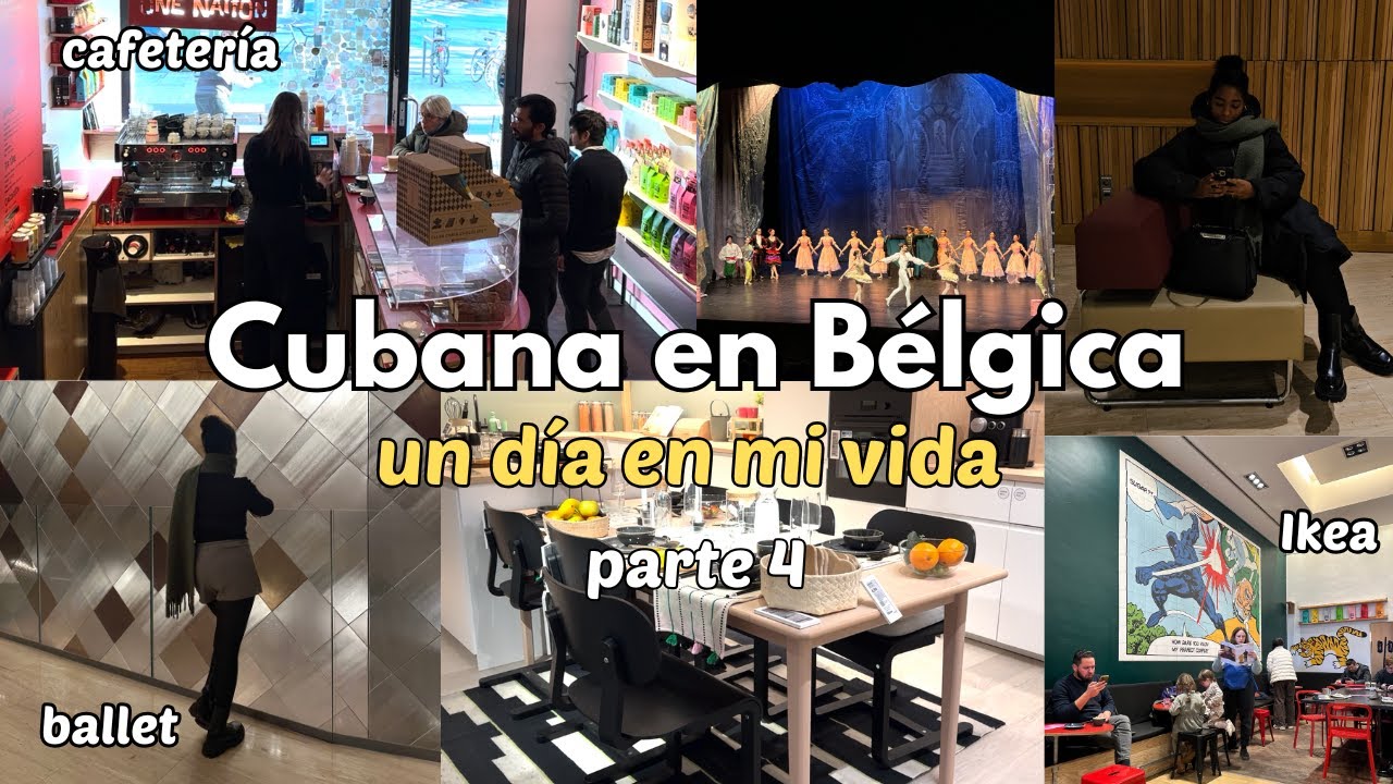 Parte 4 | Cubana viviendo en Bélgica | Ikea, El Cascanueces, Cafecito