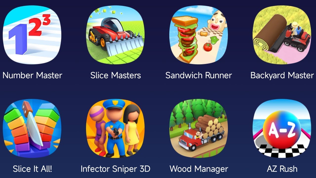 Number Master,Slice Masters,Sandwich Runner,Backyard Master,Slice It All,AZ Rush,Infector Sniper 3D