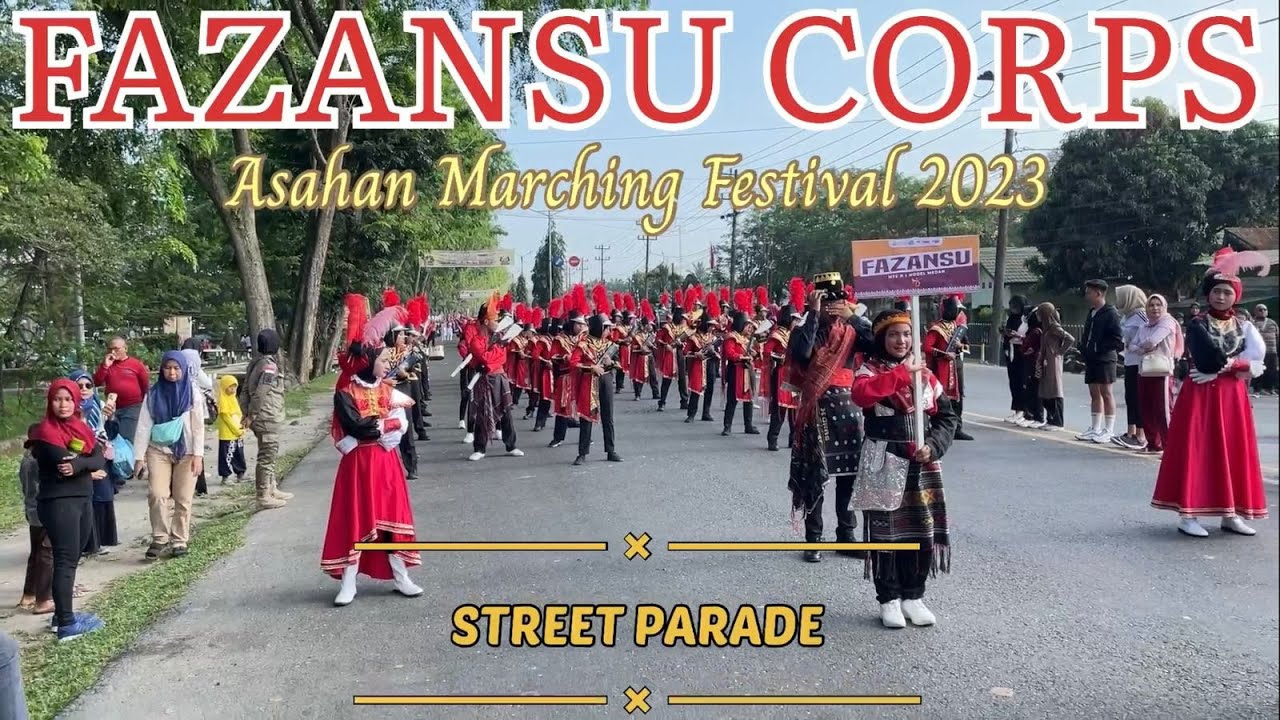 FAZANSU CORPS - JUARA 1 UMUM STREET PARADE SENIOR CLASS - ASAHAN MARCHING FESTIVAL
