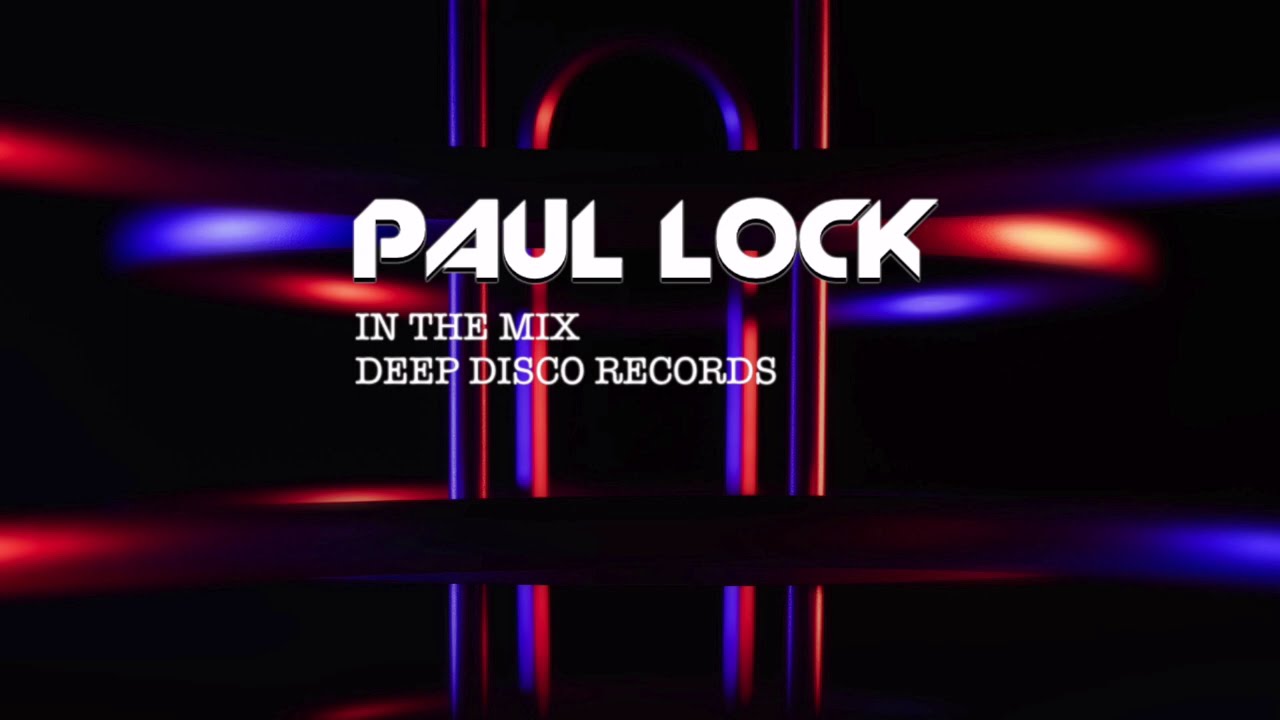 Deep House DJ Set #4 - In the Mix with Paul Lock