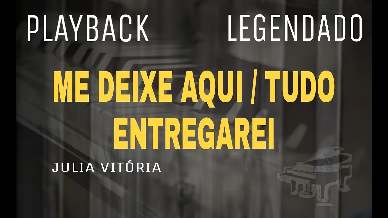 Playback - Me Deixe Aqui / Tudo Entregarei Julia Vitória #CoverComLegenda