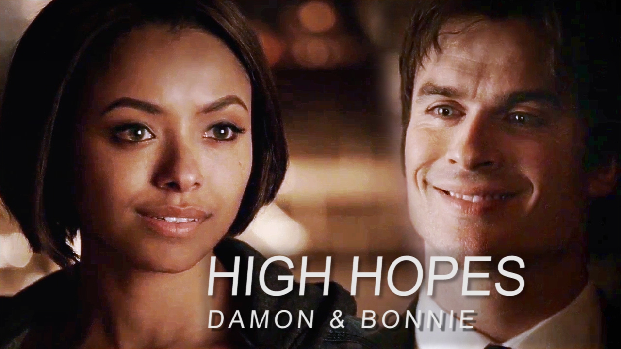 Damon & Bonnie || High Hopes