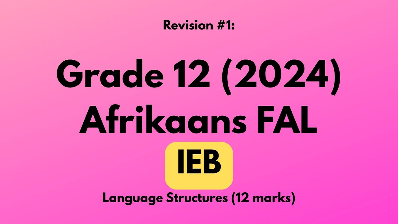 Revision: Taalstrukture (Language) IEB Afrikaans FAL 2024 | Past papers