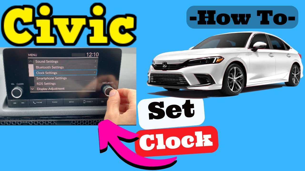 2022 Civic -- How to Change or Set Clock on a Honda Civic