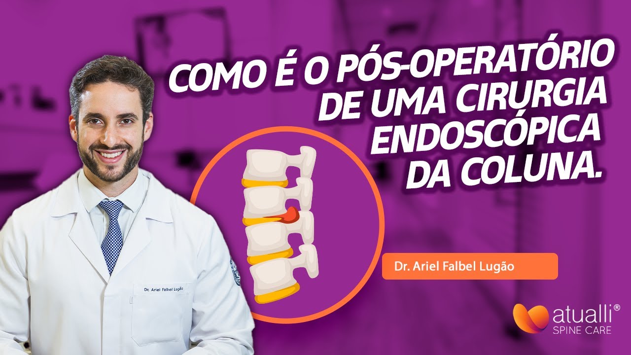 Como é o pós operatório de uma cirurgia endoscópica da coluna