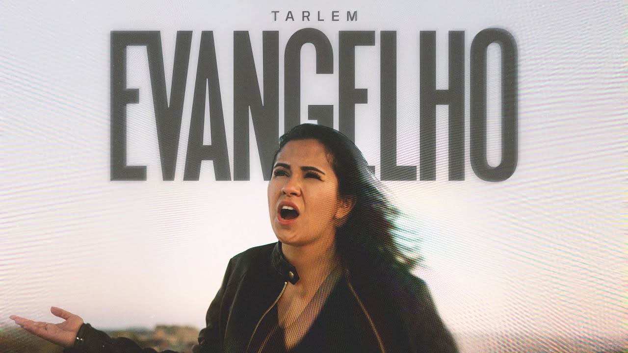 Tarlem | Evangelho