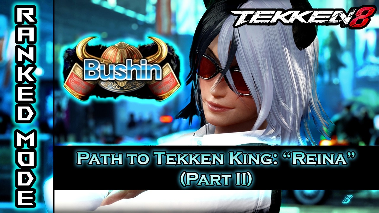 Path to Tekken King: Reina - Part II