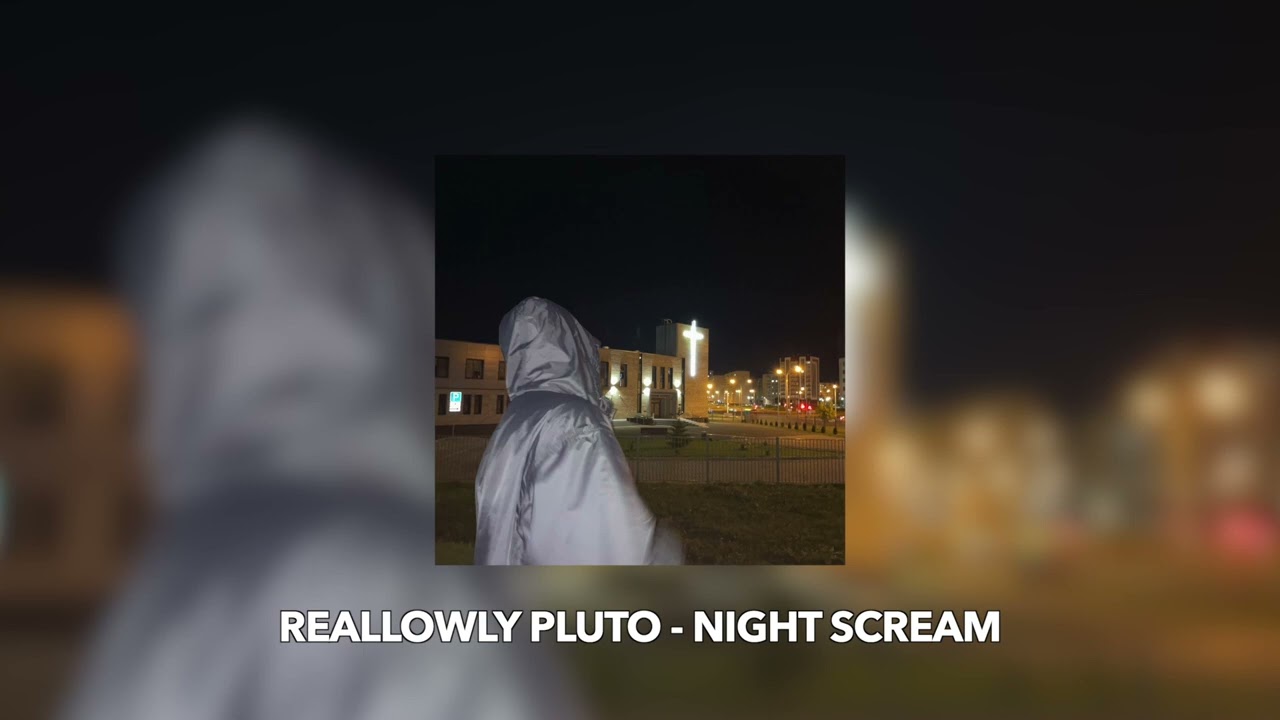 RealLowly Pluto - Night Scream