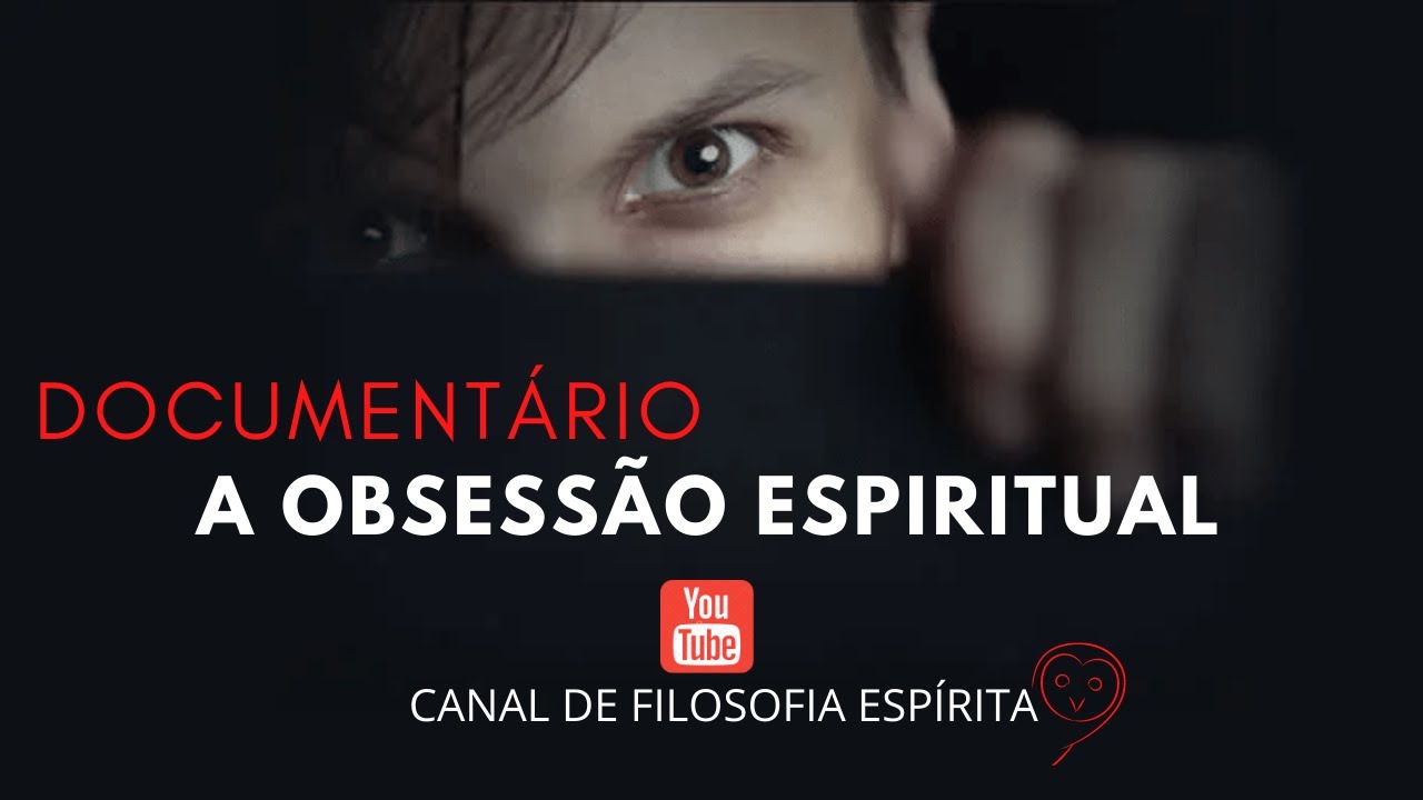 Obsess&atilde;o Espiritual. Document&aacute;rio.