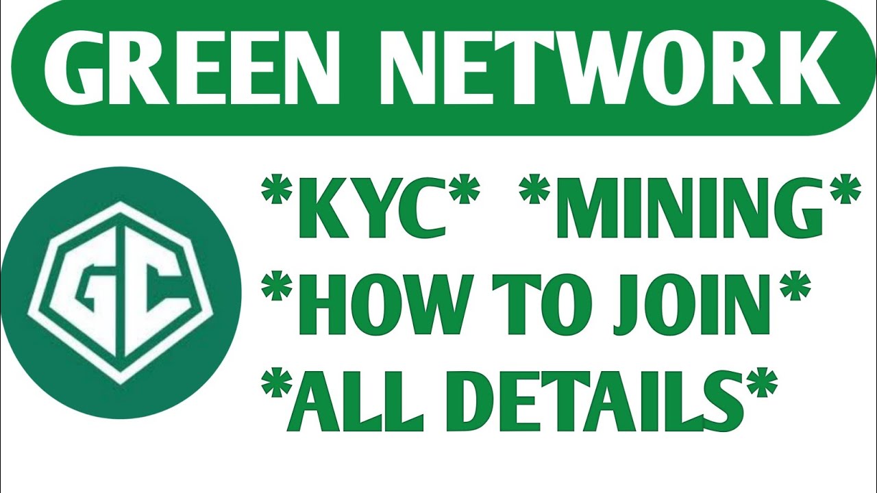 Green Network KYC Update - Complete Information - How to mine!