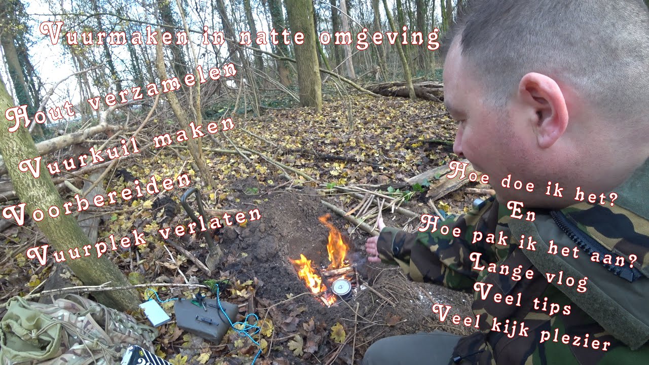 Vuur maken in een natte omgeving, hoe doe ik dat? Preppen en survival Nederland bushcraft en outdoor