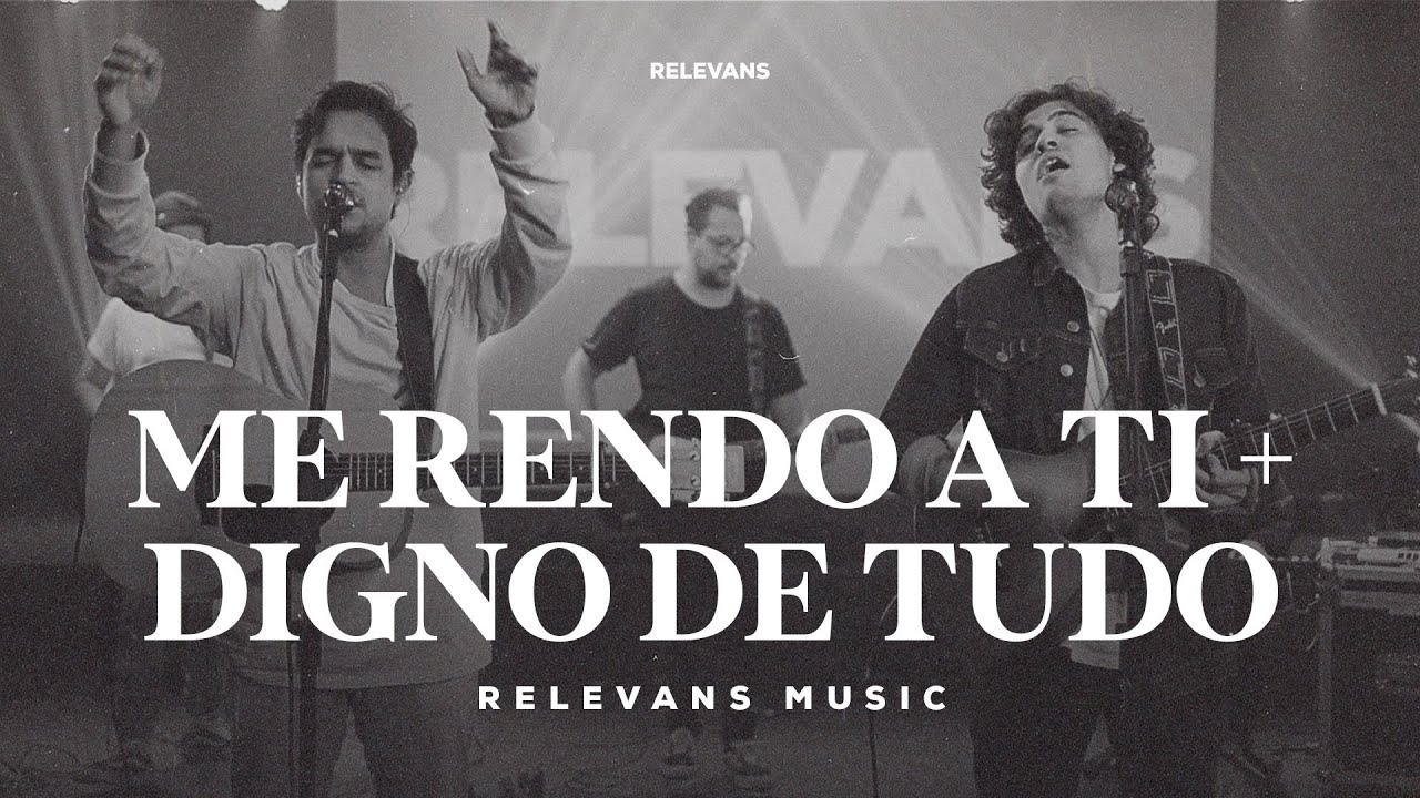 Relevans Worship Moments ||  Me rendo a Ti / Digno de Tudo