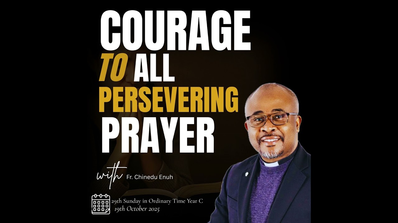 Courage to all Persevering in Prayer