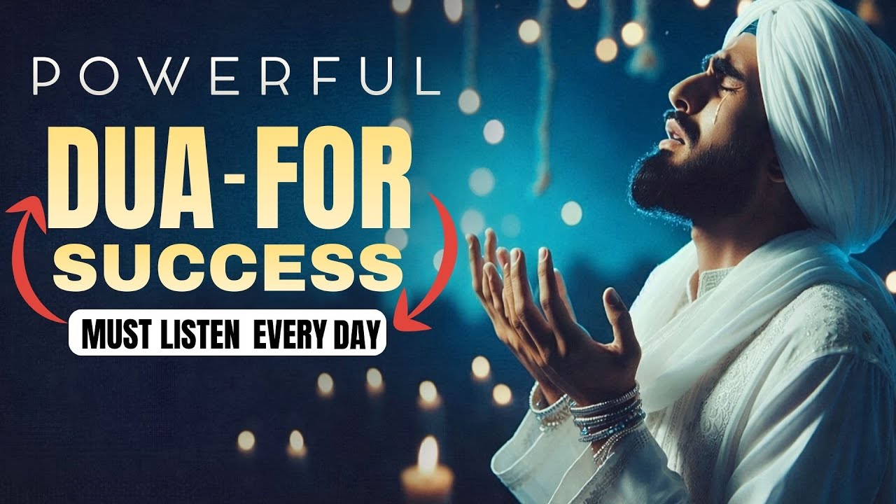 BEST DUA FOR SUCCESS IN EVERYTHING | MUST LISTEN EVERY DAY