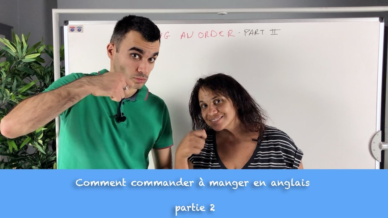Comment commander à manger en anglais - partie 2
