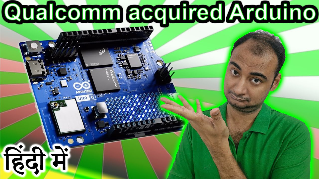 Qualcomm acquired Arduino Explained in HINDI {Computer Wednesday}