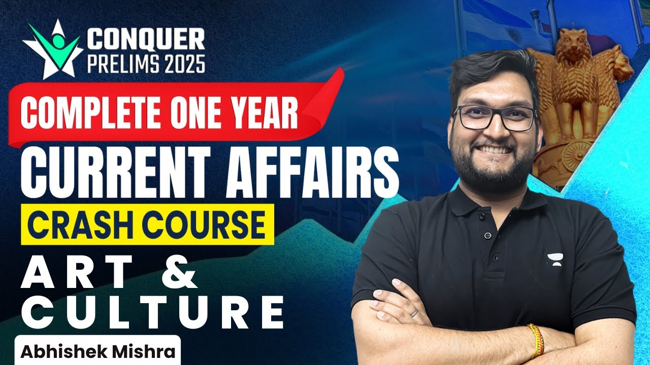 Complete 1 Year Art & Culture Current Affairs Marathon | Conquer Prelims 2025 | FREE Crash Course