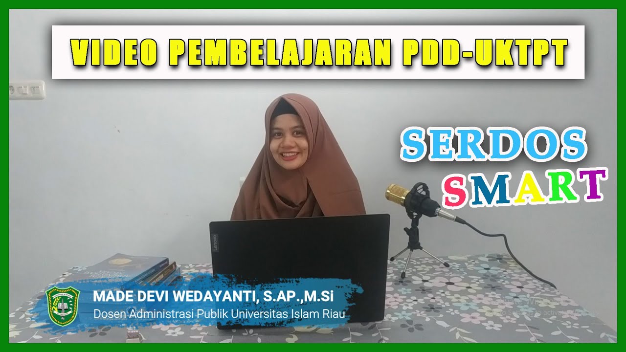 PDD-UKTPT VIDEO PENGAJARAN-SERDOS-MADE DEVI WEDAYANTI-UNIVERSITAS ISLAM RIAU