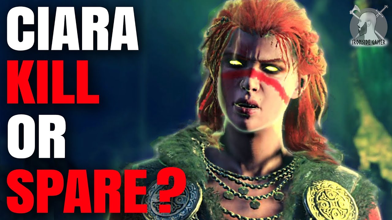 Should you KILL OR SPARE CIARA? Wrath of the Druids (Assassin's Creed Valhalla)