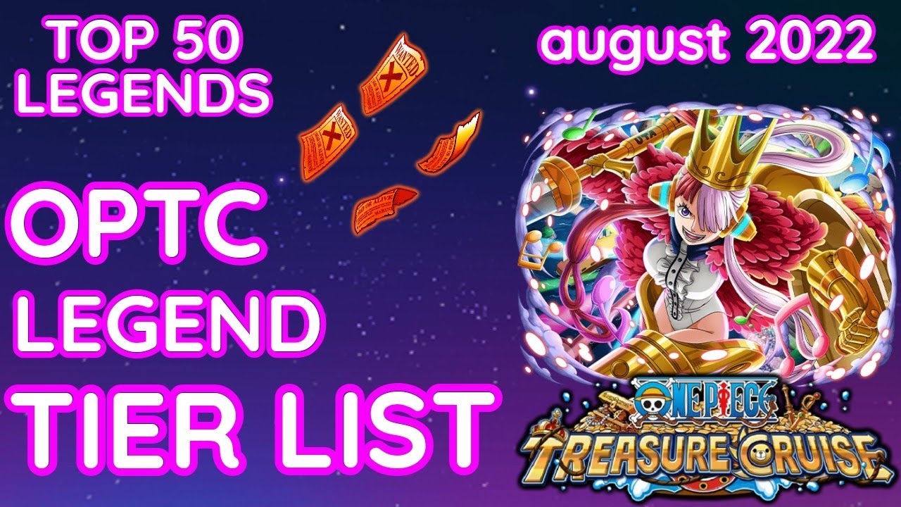 ULTIMATE OPTC LEGEND TIER LIST (including UTA batch) - Top 50 legends august 2022
