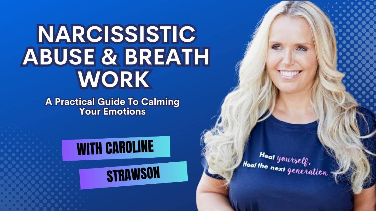 Narcissistic Abuse & Breath Work - A Practical Guide To Calming Your Emotions