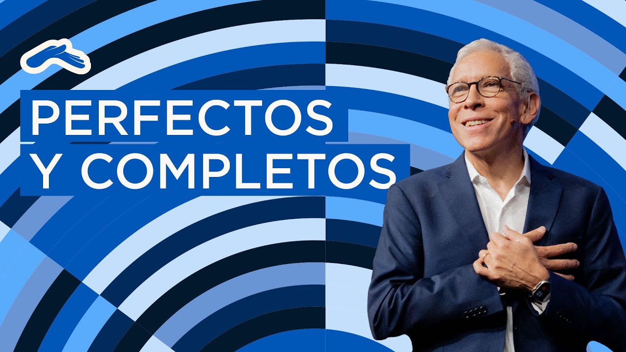 Perfectos y completos | Pastor Marco Barrientos | Pr&eacute;dicas 2025