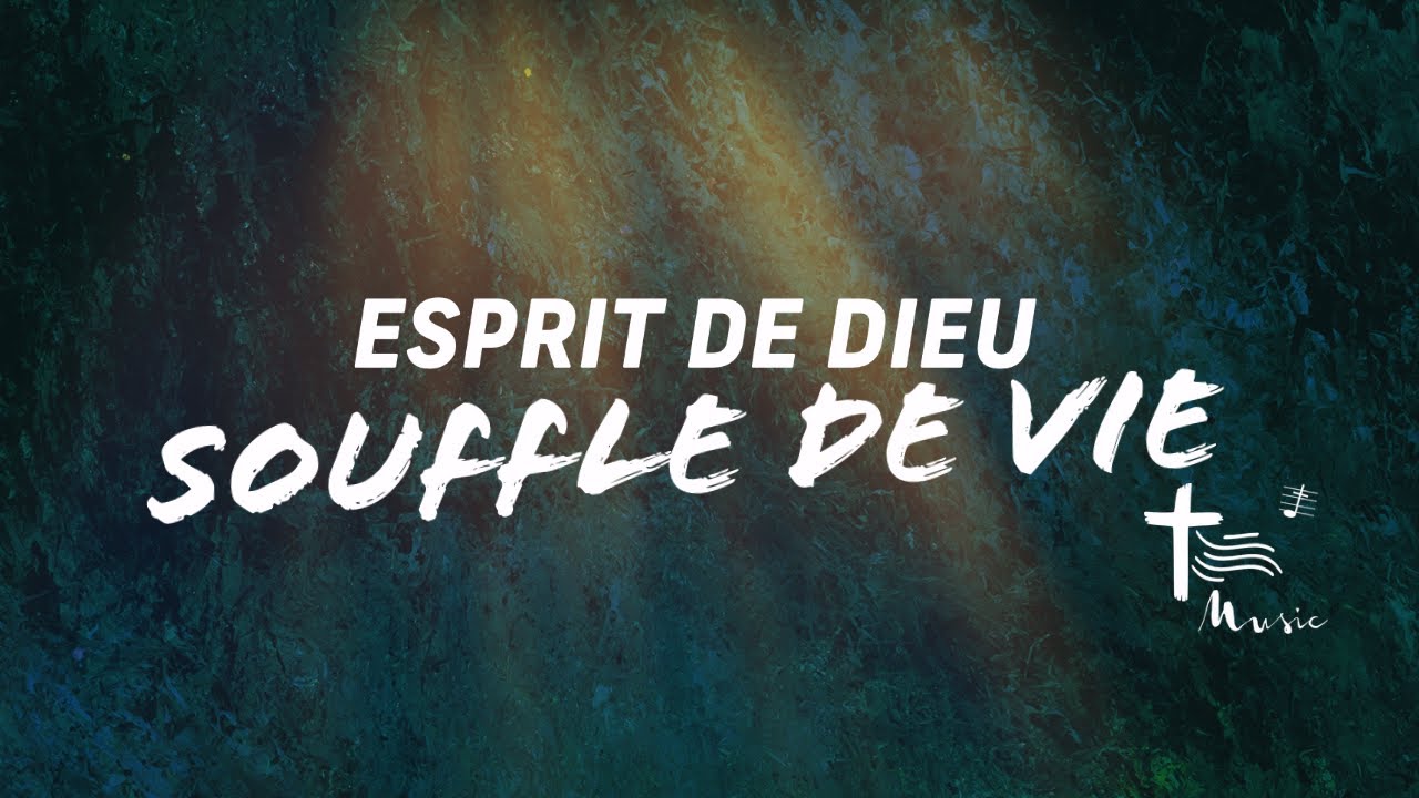 Esprit de Dieu, Souffle de vie &bull; Chant de l'Emmanuel