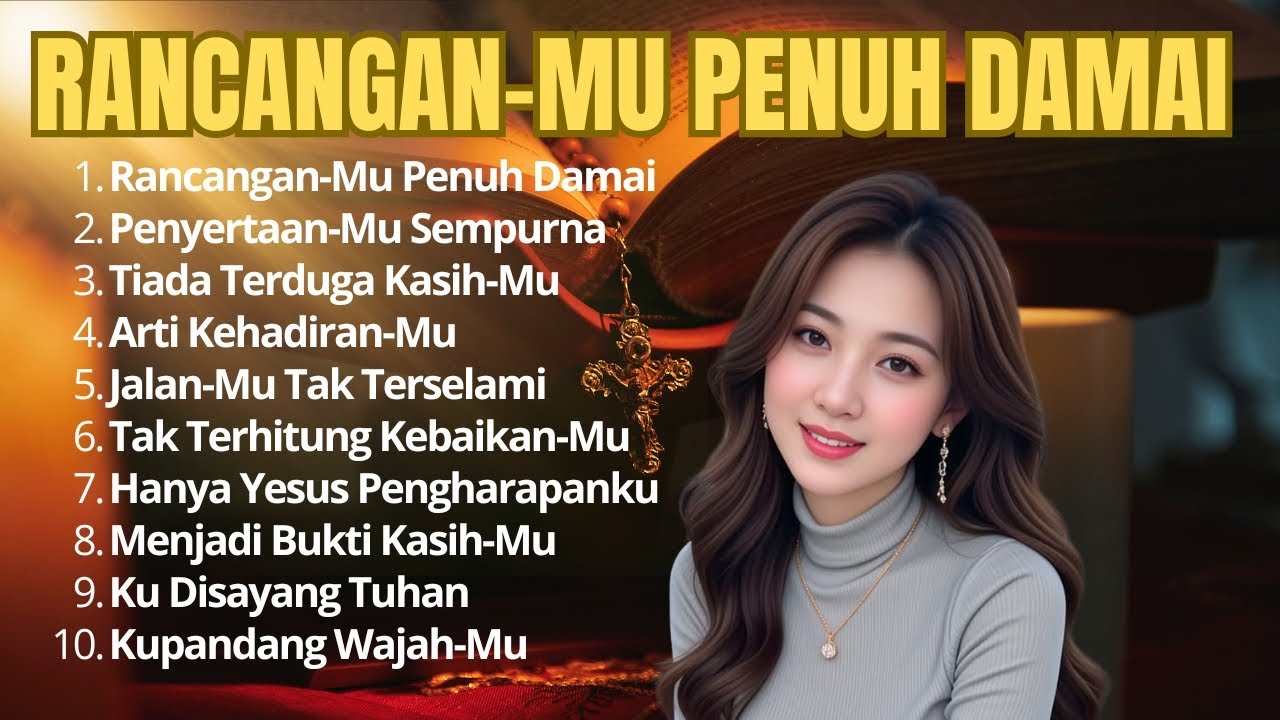 Kumpulan Lagu Rohani 2026 || Pujian Rohani Kristen Spesial Awal Tahun || Rancangan-Mu Penuh Damai