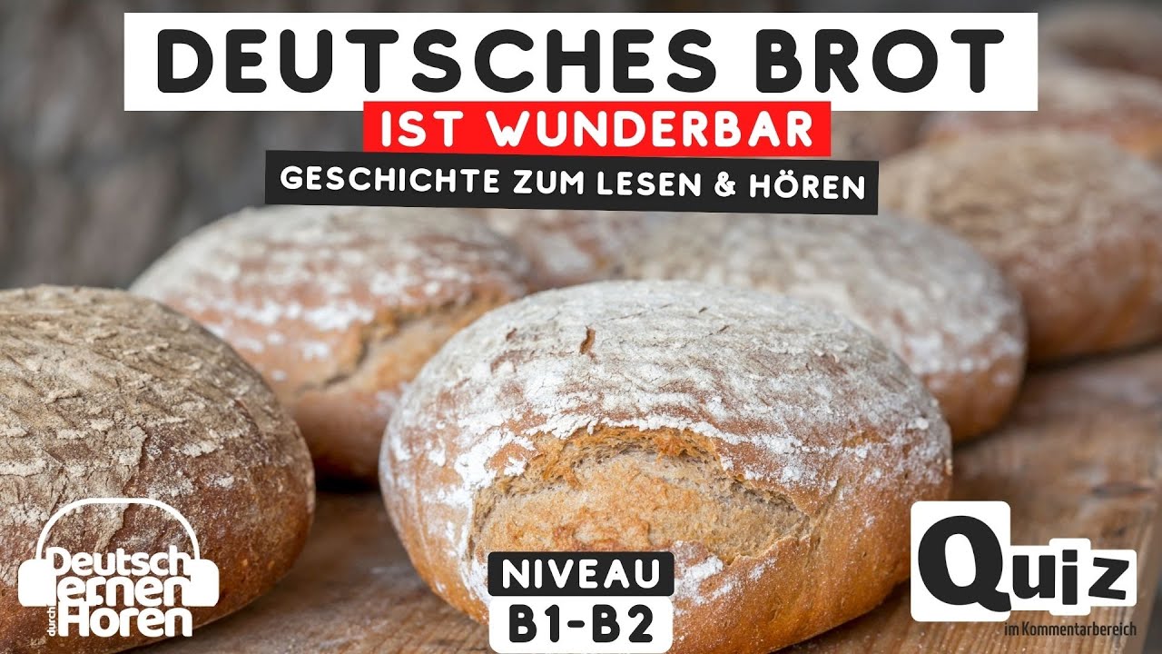 #640 Geschichte zum Lesen & Hören |Thema: Deutsches Brot ist wunderbar! B1-B2