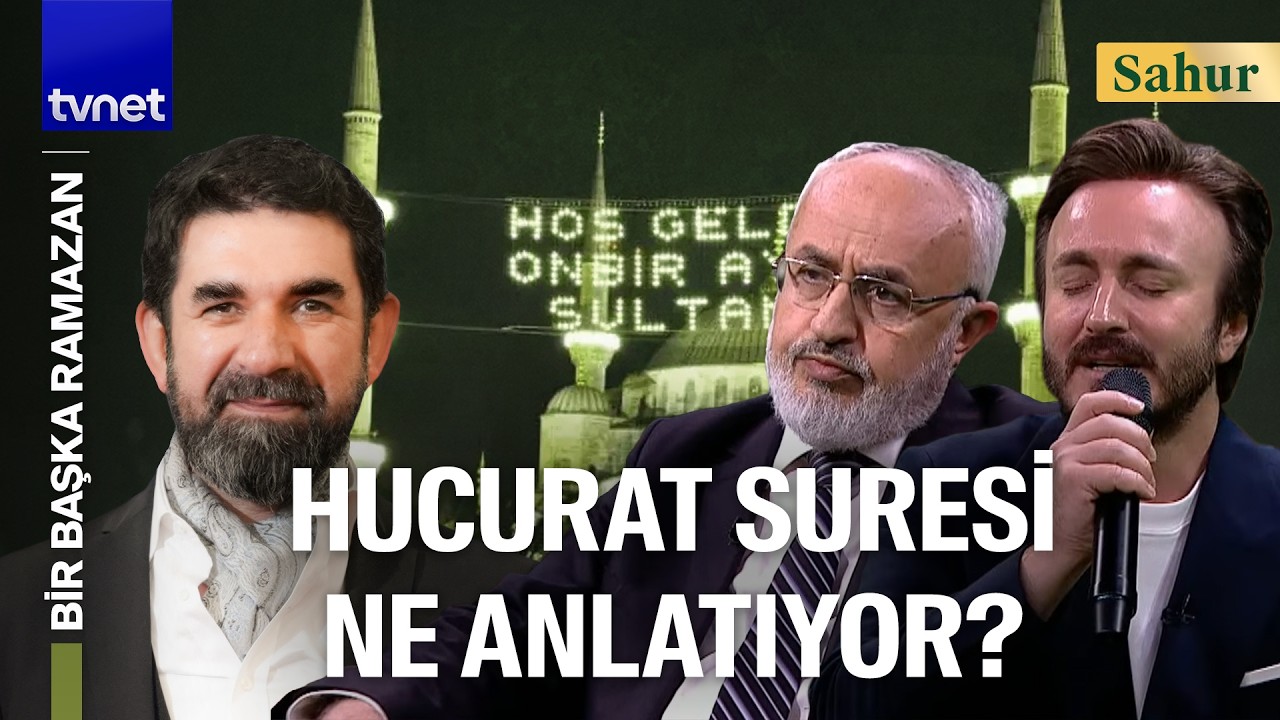 Kur'an'dan mesajlar: Hucurat Suresi | Prof. Dr. Ali Akpınar | Bekir Köse | Bir Başka Ramazan