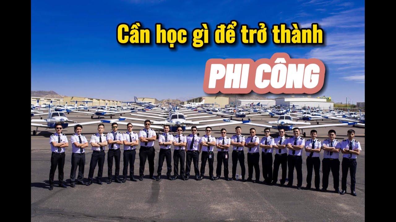 NKPC #3: Cần học gì để trở thành PHI CÔNG ?? | Bay Cùng Nam