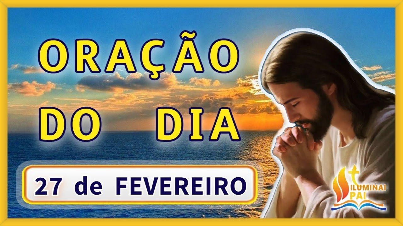 27/02/2026 ORAÇÃO DO DIA Tudo por Jesus Nada sem Maria Quero Senhor viver com a tua GRAÇA