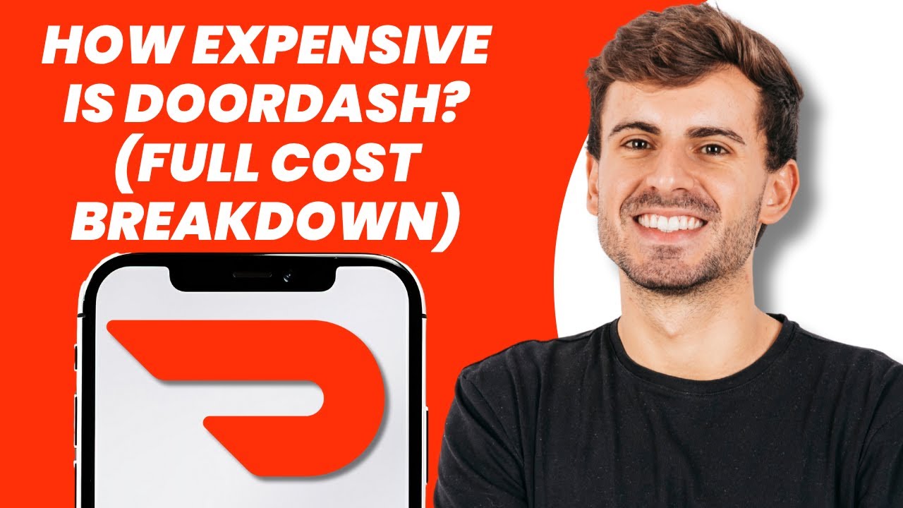 How Expensive Is DoorDash? (Full Cost Breakdown)