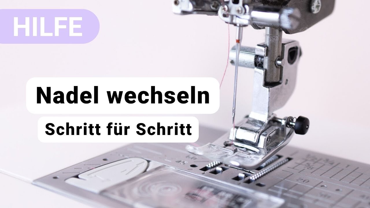 Nadel deiner N&auml;hmaschine wechseln einfach und schnell erkl&auml;rt | Schritt f&uuml;r Schritt Anleitung