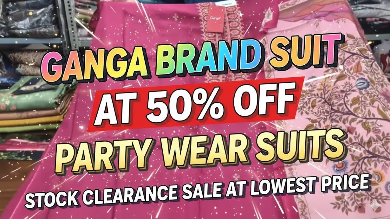 🔥50%OFF on Ganga brand suit 🔥|stock clearance sale|Party wear suit |Must watch |Goyat cloth house|